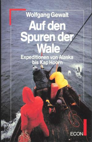 <strong>Auf den Spuren der Wale</strong>, Expeditionen von Alaska bis Kap Hoorn, Wolfgang Gewalt, ECON Verlag, Düsseldorf und Wien, 1986