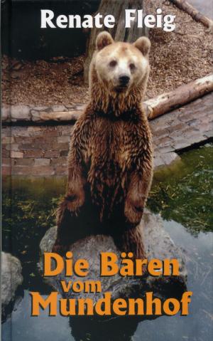 <strong>Die Bären vom Mundenhof</strong>, Renate Fleig, Medienbüro Kopf, Friesenheim, 2007
