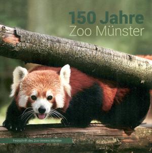 <strong>150 Jahre Zoo M&uuml;nster</strong>, Festschrift des Zoo-Vereins M&uuml;nster, Westf&auml;lischer Zoologischer Garten e.V., M&uuml;nster, 2025