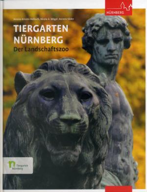 <strong>Tiergarten Nürnberg, Der Landschaftszoo</strong>, Verena-Kristin Helbach, Nicola A. Mögel, Kerstin Söder, Schüling Verlag, Münster, 2014