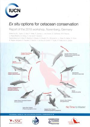 <strong><em>Ex situ</em> options for cetacean conservation</strong>, Report of the 2018 workshop, Nuremberg, Germany, Occasional paper of the IUCN Species Survival Commission N&deg;66, 2020