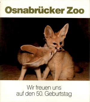 <strong>Osnabr&uuml;cker Zoo, Wir freuen uns auf den 50. Geburtstag</strong>, Hans Wolfgang Kindervater, M. Steinbacher & Sohn, Osnabr&uuml;ck, 1986