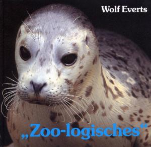 <strong>Zoo-logisches</strong>, Wolf Everts, 1987, 1. Auflage