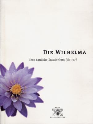 <strong>Die Wilhelma, Ihre bauliche Entwicklung bis 1996</strong>, Finanzministerium Baden-Württemberg