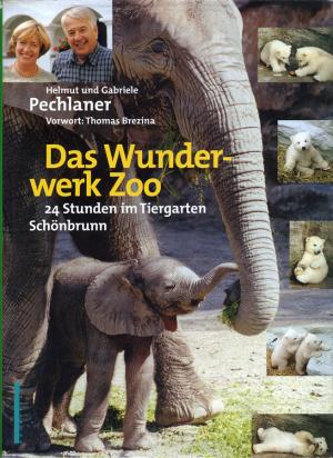 <strong>Das Wunderwerk Zoo, 24 Stunden im Tiergarten Schönbrunn</strong>, Helmut und Gabriele Pechlaner, Holzhausen Verlag, Wien, 2001