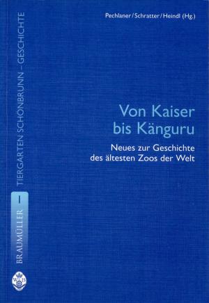 <strong>Von Kaiser bis Känguru, Neues zur Geschichte des ältesten Zoos der Welt</strong>, Band 1, Schratter/Heindl, Braumüller, Wien, 2005