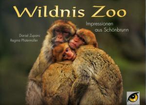<strong>Wildnis Zoo</strong>, Impressionen aus Schönbrunn, Daniel Zupanc & Regina Pfistermüller, Kiko Verlag, 2008