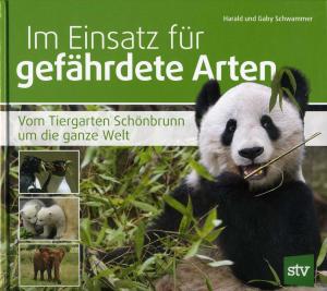 <strong>Im Einsatz für gefährdete Arten</strong>, Vom Tiergarten Schönbrunn um die ganze Welt, Harald und Gaby Schwammer, Leopold Stocker Verlag, Graz, 2018