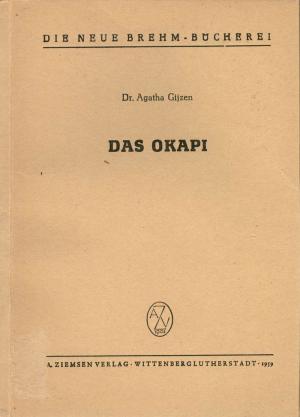 <strong>Das Okapi</strong>, Dr. Agatha Gijzen, Die neue Brehm-Bücherei, A. Ziemsen Verlag, Wittenberglutherstadt, 1959