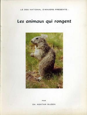 <strong>Les animaux qui rongent</strong>, Dr. Agatha Gijzen, Edition du Fonds Spécial, Antwerpen, 1970