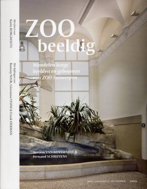 <strong>Zoo beeldig, Wandelen langs beelden en gebouwen van Zoo Antwerpen</strong>, Antoon van Ruyssevelt & Fernard Schrevens, MAS, Erfgoedcel Antwerpen, Antwerpen, 2007