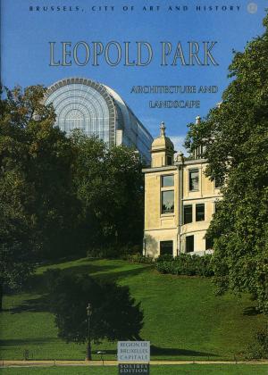 <strong>Leopold Park, Architecture and Landscape</strong>, Solibel Edition, Brussels, 1994