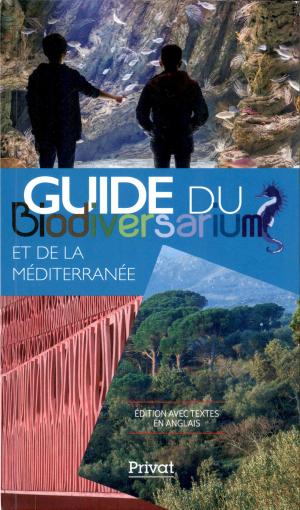 <strong>Guide du Biodiversarium et de la Méditerranée</strong>, Vincent Frioul & Vincent Laudet, Éditions Privat, Toulouse, 2019