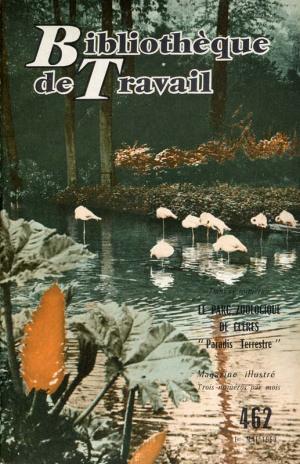 <strong>Le Parc Zoologique de Clères, "Paradis Terrestre"</strong>, Roland Talou, Bibliothèque de Travail, Magazine illustré 462, 1er mai 1960