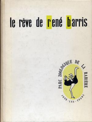 <strong>Le rêve de René Barris</strong>, Parc Zoologique de la Rabière, Joué-les-Tours, avril 1962