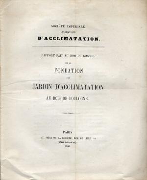 <strong>Rapport fait au nom du conseil sur la fondation d'un jardin d'acclimatation au Bois de Boulogne</strong>, Société Impériale Zoologique d'Acclimatation, Paris, 1858