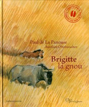 <strong>Brigitta la gnou</strong>, Paul de La Panouse, Le baron perché, Paris, 2008