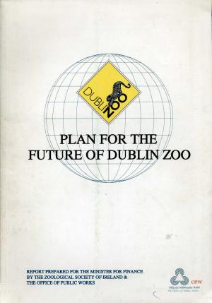 <strong>Plan for the future of Dublin Zoo</strong>, Report prepared for the Minister for Finance by the Zoological Society of Ireland & the Office of Public Works, April 1994