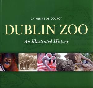 <strong>Dublin Zoo, An Illustrated History</strong>, Catherine de Courcy, The Collins Press, Cork, 2009