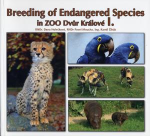 <strong>Breeding of Endangered Species in Zoo Dvur Kralove I.</strong>, Dana Holeckova, Paval Moucha & Kamil Cihak, Zoo Dvur Kralove, 2006