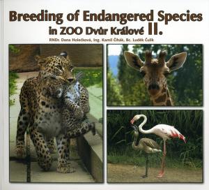 <strong>Breeding of Endangered Species in Zoo Dvur Kralove II.</strong>, Dana Holeckova, Kamil CIhak & Ludek Culik, Zoo Dvur Kralove, 2008