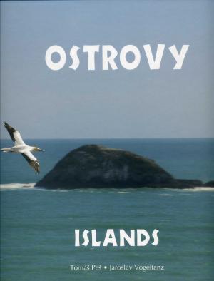 <strong>Ostrovy, Islands</strong>, Tomas Pes, Jaroslav Vogeltanz, Vydalo nakladatelstvi a vydavatelstvi Mestske knihy, Zehusice, 2016