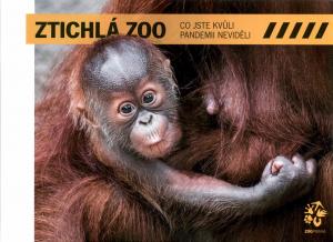 <strong>Ztichla zoo, co jste kvuli pandemii nevideli</strong>, Miroslav Bobek, Zoo Praha, Vydala Zoologicka zahrada hl. m. Prahy v roce, 2021