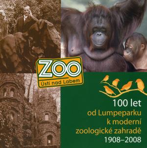 <strong>Zoo Usti nad Labem, 100 let od Lumpeparku k moderni zoologicke zahrade 1908-2008</strong>, Martin Krsek, Petr Skalka, Roman Nesetril, Vera Vrabcova, Vydano v roce 2008