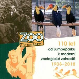 <strong>Zoo Usti nad Labem, 110 let od Lumpeparku k moderni zoologicke zahrade 1908-2018</strong>, Martin Krsek, Vera Vrabcova, Vydano v roce 2017