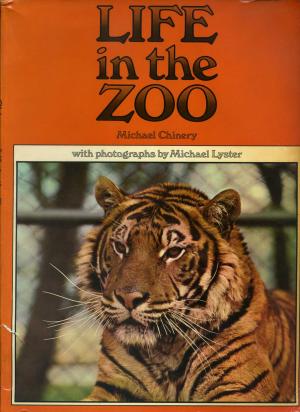<strong>Life in the Zoo</strong>, Michael Chinery, with photographs by Michael Lyster, Collins, Glasgow and London,  1976