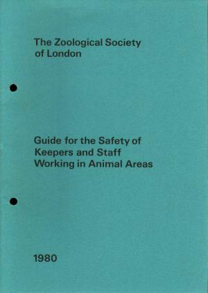<strong>Guide for the Safety of Keepers and Staff Working in Animal Areas</strong>, The Zoological Society of London, 1980