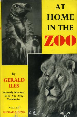 <strong>At Home in the Zoo</strong>, Gerald Isles, W. H. Allen, London, 1960