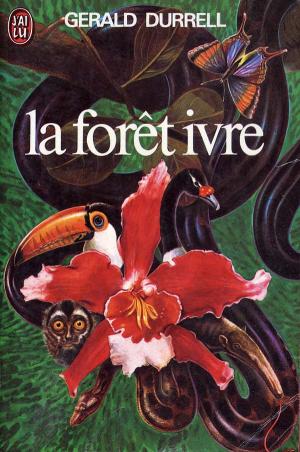 <strong>La forêt ivre</strong>, Gerald Durrell, Editions J'ai Lu, Paris, 1975 (<em>The drunken forest</em>, 1956)