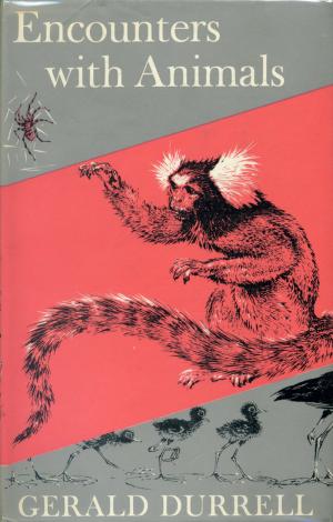 <strong>Encounters with Animals</strong>, Gerald Durrell, Rupert Hart-Davis, London, 1958