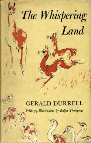 <strong>The Whispering Land</strong>, Gerald Durrell, Rupert Hart-Davis, London, 1961