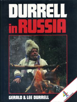 <strong>Durrell in Russia</strong>, Gerald & Lee Durrell, Macdonald & Co Ltd, London & Sydney, 1986