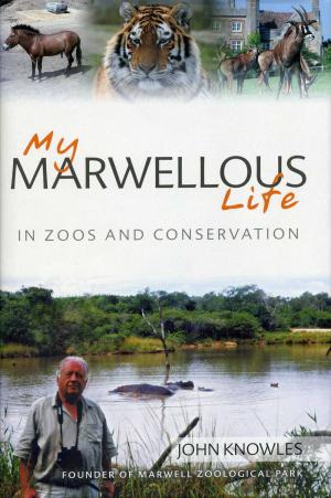 <strong>My Marwellous Life in Zoos and Conservation</strong>, John Knowles, Book Guild Publishing, Sussex, 2009
