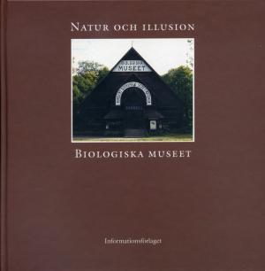 <strong>Natur och illusion, Biologiska Museet</strong>, Gunnar Brusewitz, Informationsförlaget, 1993