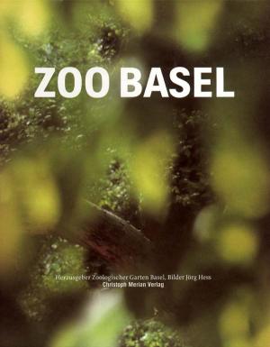 <strong>Zoo Basel</strong>, Herausgeber Zoologischer Garten Basel, Bilder Jörg Hess, Cristoph Merian Verlag, 1999 (Volume 1)