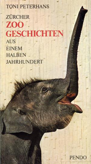 <strong>Zürcher Zoo Geschichten aus einem halben Jahrhundert</strong>, Tony Peterhans, Pendo, Zürich, 1979