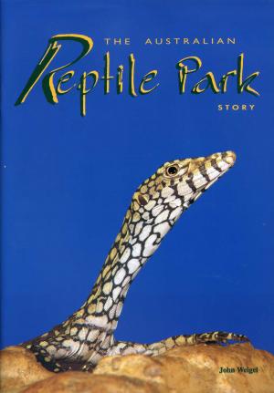 <strong>The Australian Reptile Park Story</strong>, John Weigel, 1996